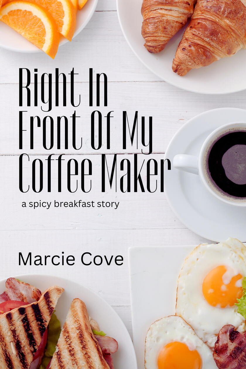 Right In Front Of My Coffee Maker